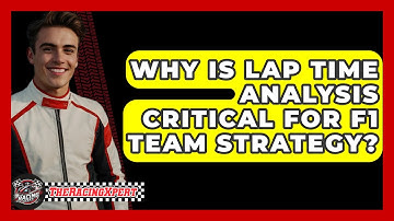 Why Is Lap Time Analysis Critical For F1 Team Strategy? - The Racing Xpert