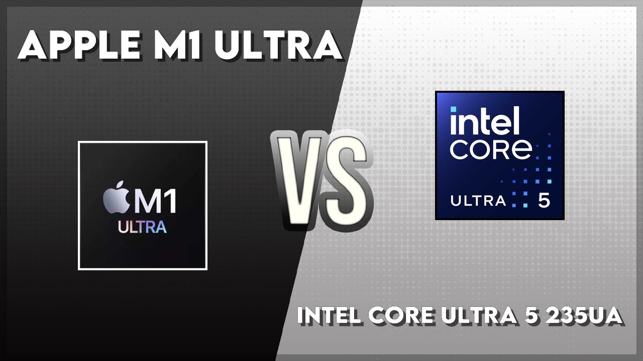 Apple M1 Ultra vs Intel Core Ultra 5 235UA Technical Comparison - YouTube