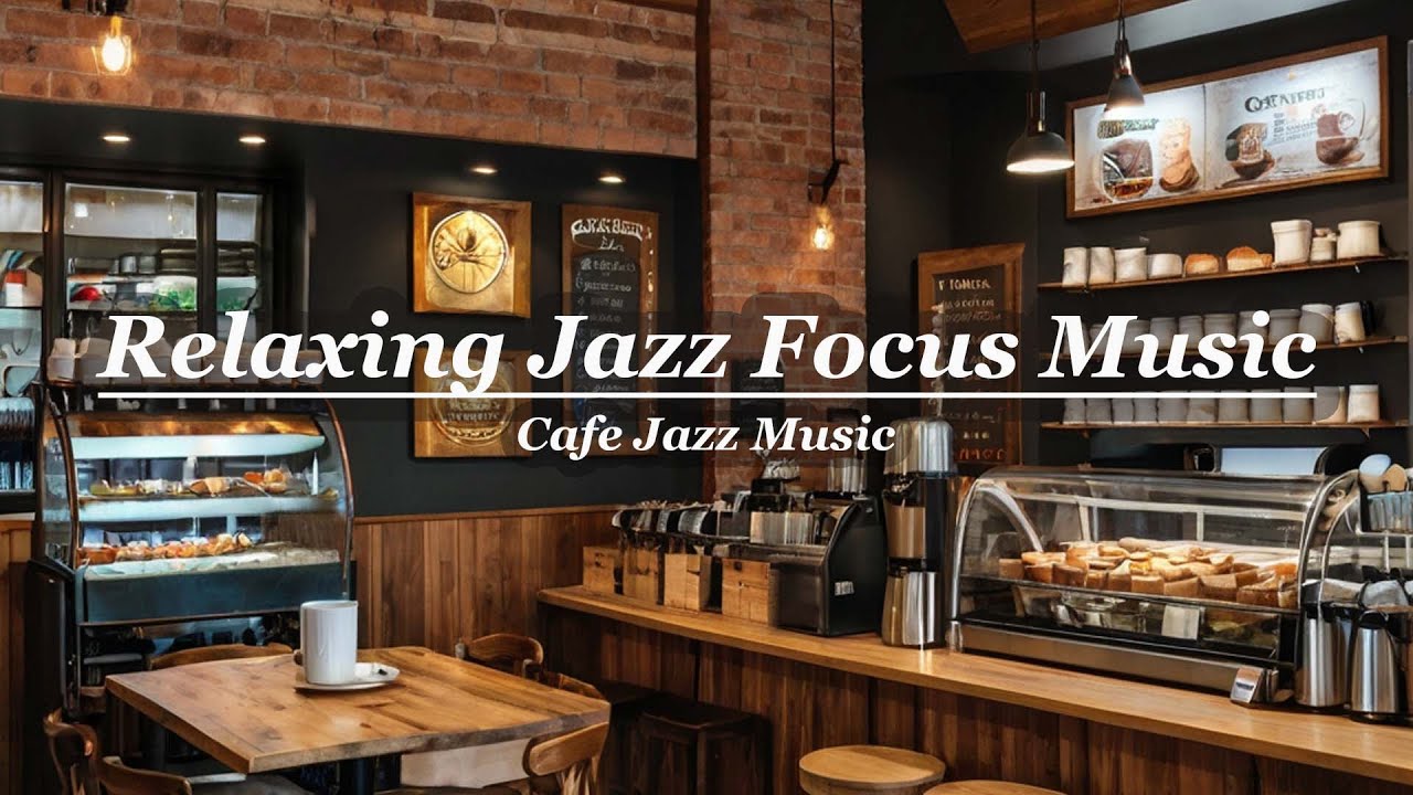 Relaxing Jazz Focus Music for Work and Studying, Background Music for ...