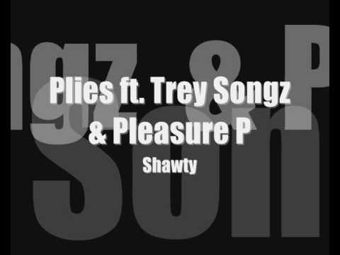 Plies ft Trey Songz & Pleasure P - Shawty