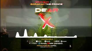 Brayban Feat Barakah The Prince - Dear X ( Nanii ) (  Misic Audio )