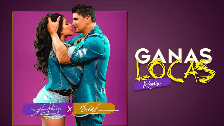 Karen Lizarazo & Eddy Herrera - Ganas Locas Remix ...