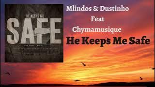 Mlindos & Dustinho He Keeps Me Safe Feat Chymamusique Retro mix