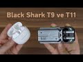 Mobil Oyunculara Yönelik Kulaklıklar: Black Shark T9 ve T11