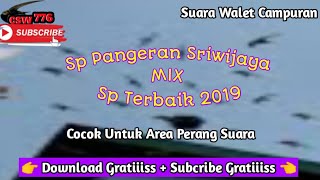 SP PANGERAN SRIWIJAYA MIX SP TERBAIK 2019 - SUARA PANGGIL DAN SUARA TARIK MENGHASILKAN 2 SUARA