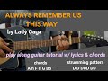 Download Lagu ALWAYS REMEMBER US THIS WAY by Lady Gaga play along guitar tutorial with lyrics and chords