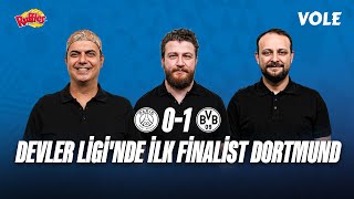 Psg - Dortmund Maç Sonu Ali Ece Uğur Karakullukçu Onur Tuğrul Şampiyonlar Ligi Özel