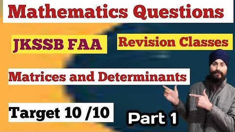 Revision Class for Jkssb FAA MATHEMATICS | Matrices and Determinants | Part 1 |JKSSB FAA Mathematics