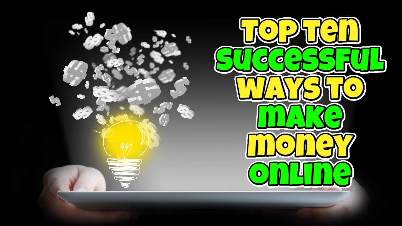 Top 10 Successful Ways to Make Money Online - YouTube