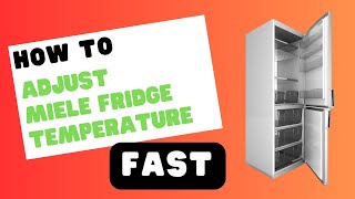 Miele Fridge Temperature Adjustment: Quick & Simple Steps