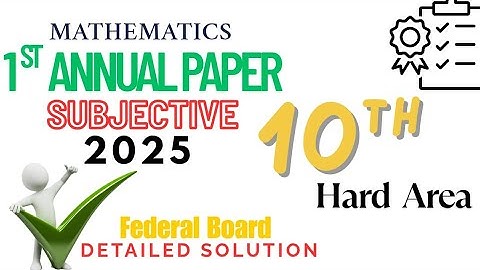 Class 10 maths paper 2025 federal board | 2025 math paper class 10 | 2025 maths paper solved