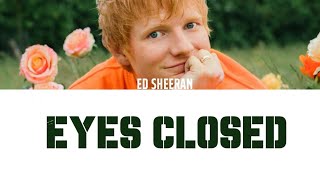 Ed Sheeran - Eyes Closed  ( REMIX )