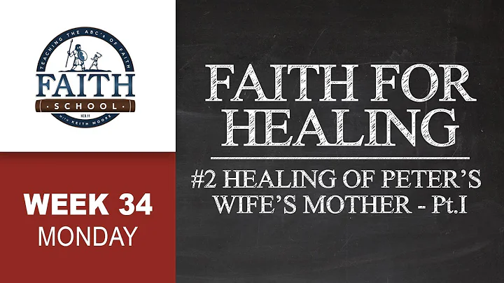 Monday - Faith For Healing, Healing Of Peter's Wif...