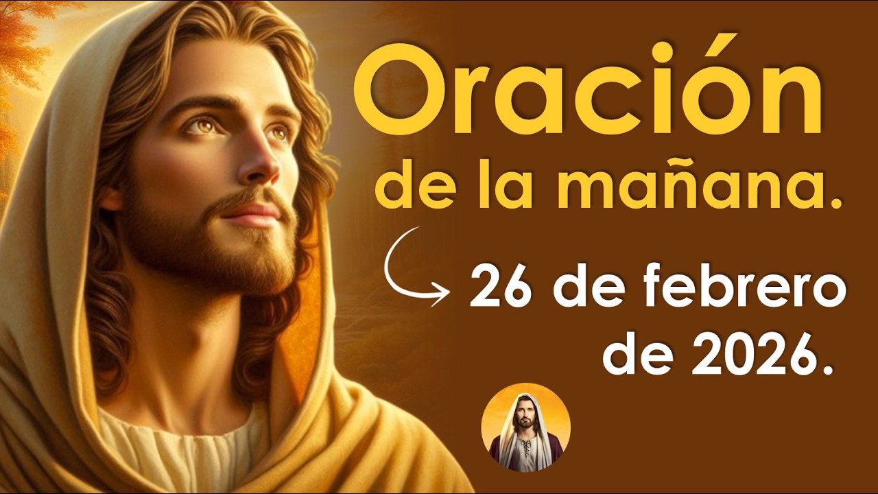 Oración de la mañana de hoy jueves 26 de febrero | JUEVES CON DIOS 🙏 ...