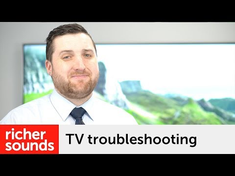 TV troubleshooting | Richer Sounds