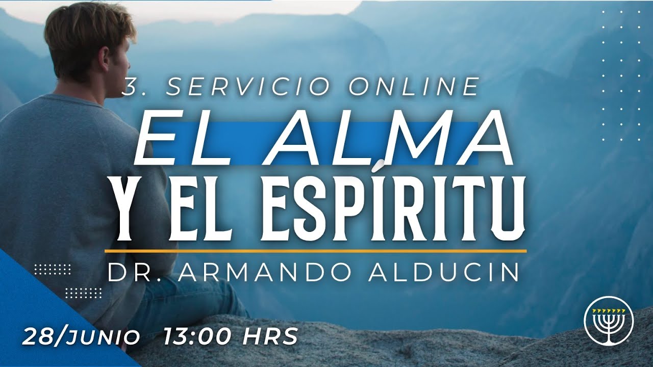 EL ALMA Y EL ESPÍRITU | Dr. Armando Alducin | VNPEM Norte