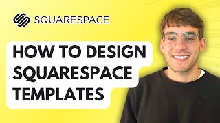 How to Design Squarespace Templates [2026 Full Guide]