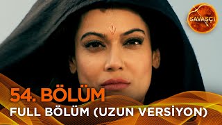 Savaşçı Hint Dizisi 54. Bölüm Uzun Versiyon