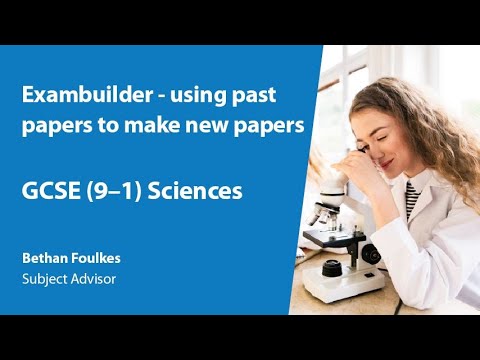 GCSE (9-1) Sciences Exambuilder - using past papers to make new papers