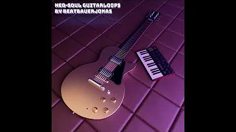 NEO SOUL GUITARLOOPS BY BEATBAUERJONAS (Demo Loops)