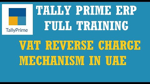 Reverse charge mechnaism UAE | Tally Prime  | Tally ERP