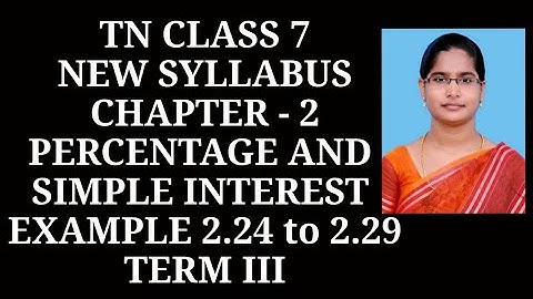 7th Maths T-3 Ch-2 Percentage and Simple Interest | Eg-2.24 to 2.29 | Samacheer One plus One channel