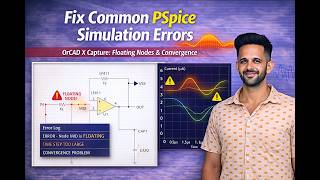 Fix Common PSpice Simulation Errors | OrCAD X Capture: Floating Nodes & Convergence