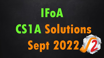 IFoA CS1A September 2022 Solutions