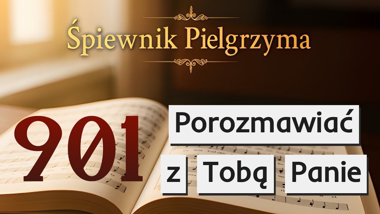 901. Porozmawiać z Tobą Panie chcę