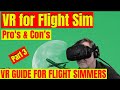 VR FOR FLIGHT SIM – PRO’s & CON’s : VR GUIDE FOR FLIGHT SIMMERS PART 3