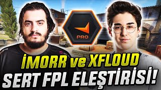 İMORR ve XFLOUD 'dan FPL'e AĞIR SÖZLER! SİSTEMİ YERDEN YERE VURUYORLAR İŞTE SEBEBİ? ETERNAL FIRE CS2