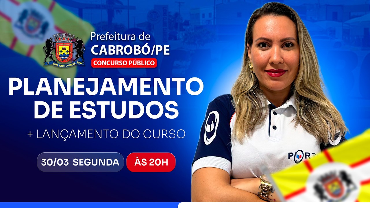 CONCURSO PREF. ⁠CABROBÓ/PE: PLANEJAMENTO DE ESTUDOS + LANÇAMENTO DO CURSO