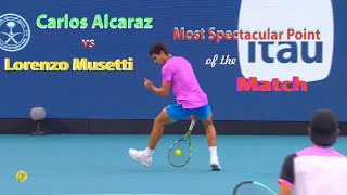 Carlos Alcaraz vs Lorenzo Musetti Most Spectacular Point of Match @ Miami Open 2024