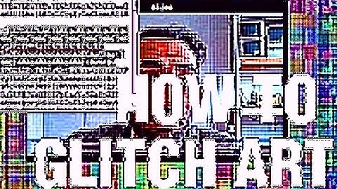 how to glitch art [ part 1 of 4 ]