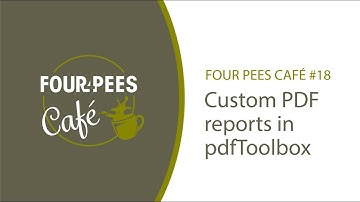 Four Pees Café #18 - Custom PDF reports in pdfToolbox