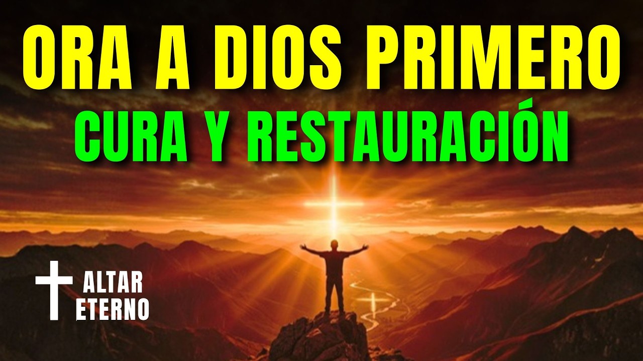 ORACIÓN PODEROSA DE LA MAÑANA | Dios Trae Cura y Restauración a Tu Vida ...