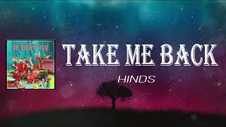 Hinds - Take Me Back (Lyrics)