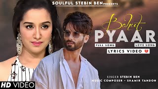 Bahut Pyar Tumse Karta Hai Dil (Lyrics) Stebin Ben | Shahid Kapoor, Shraddha Kapoor | New Song 2023