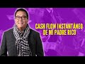 Robert Kiyosaki: CASH FLOW instantáneo de mi PADRE RICO