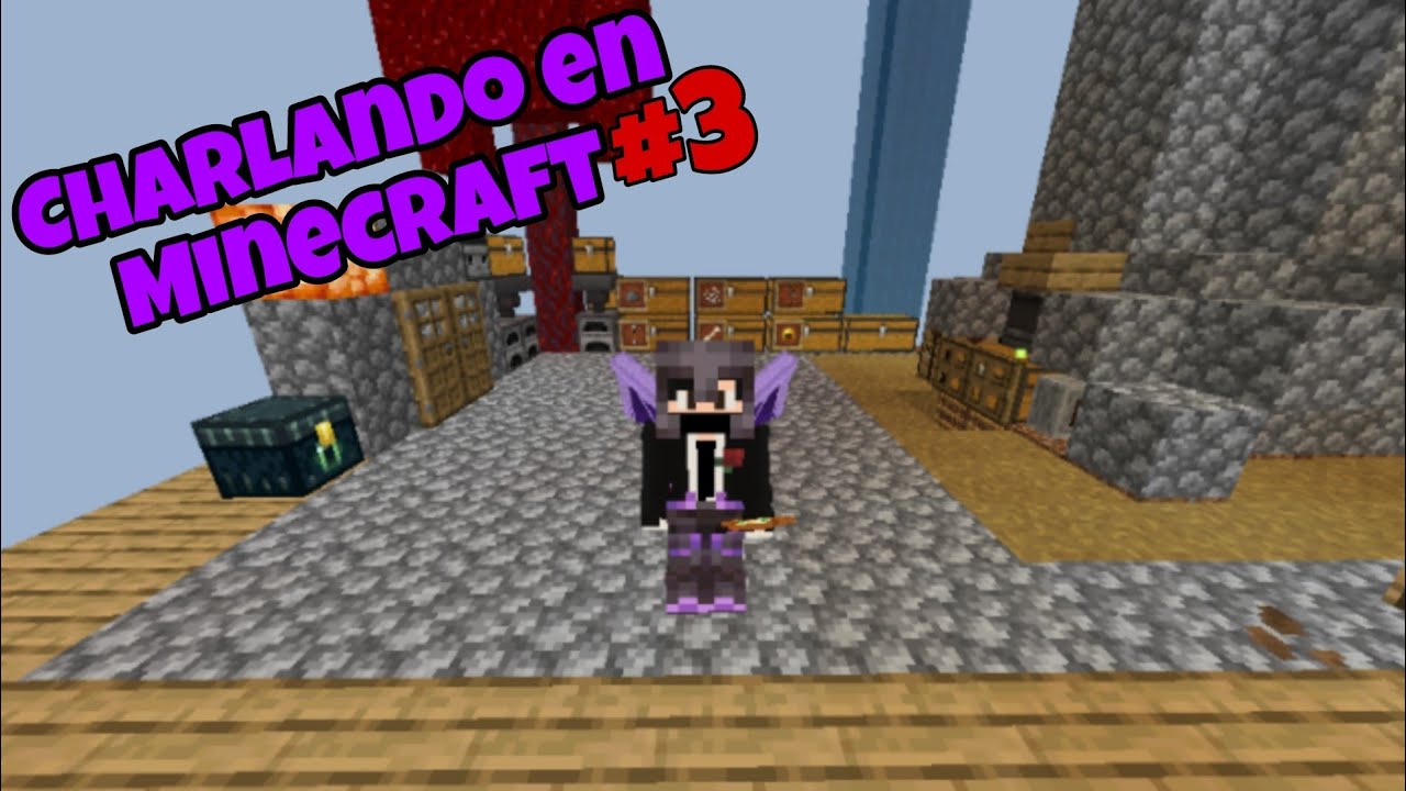 Charlando en Minecraft #3 [anécdotas triste de mi vida]