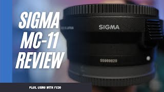 This Lens Adapter ROCKS!   SAVES MONEY for Sony Camera users | Sigma MC-11 EF-E Review FX30 a6700