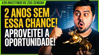 Faz 2 anos que não tínhamos essa oportunidade! EU APROVEITEI E INVESTI!