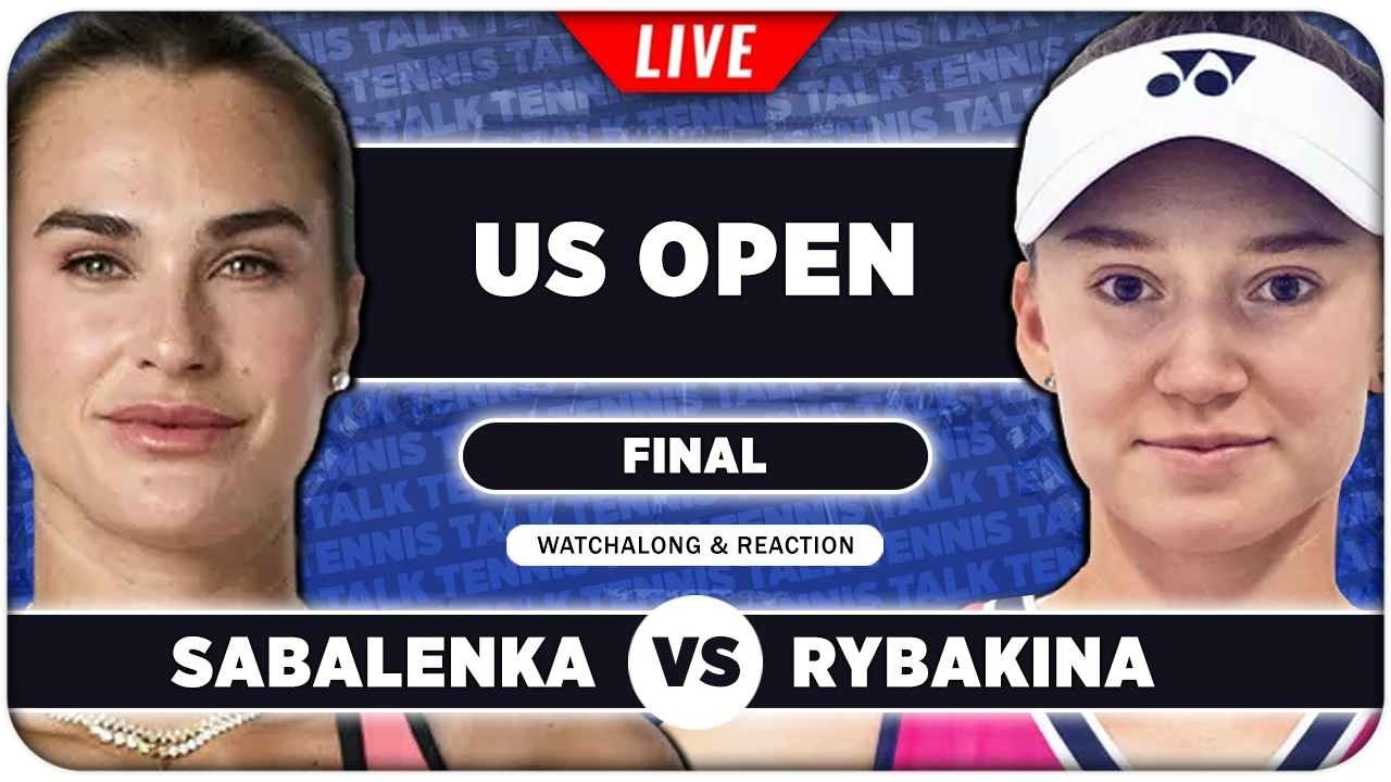 SABALENKA vs RYBAKINA • US Open 2026 Final • LIVE Tennis Watchalong