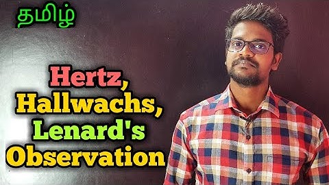 Hertz|Hallwachs|Lenards|Observation|Physics 12|Tamil|MurugaMP