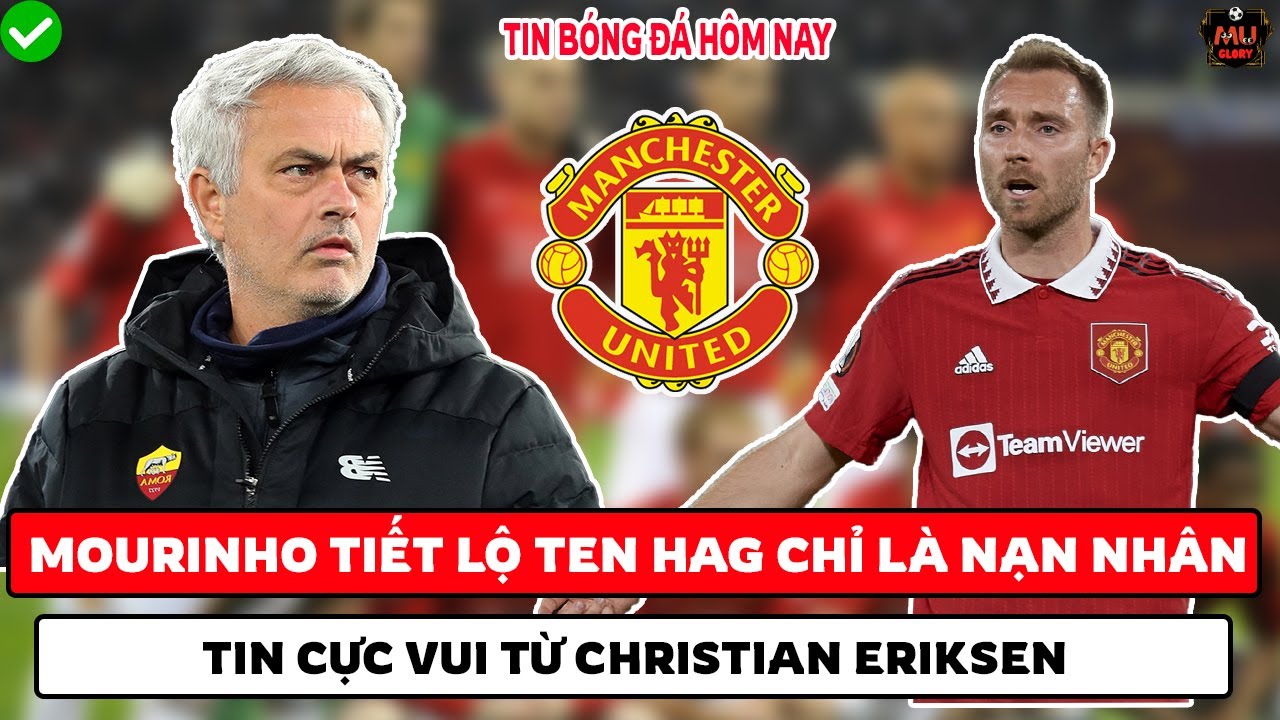 TIN BÓNG ĐÁ HÔM NAY MOURINHO TIẾT LỘ SỐC TEN HAG CHỈ LÀ NẠN NHÂN, MU