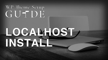 13. Localhost Install | WordPress Theme Setup Guide
