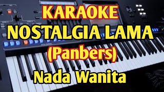 Karaoke NOSTALGIA LAMA||Panbers|| Nada Wanita