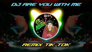 Dj Viral Tik Tok Are You With Me Remix Terbaru 2020 (FH Remix) Remix 30 Detik