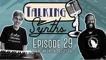 Talking Synths, Episode 29: Making an Ensoniq ESQ-1 Pad