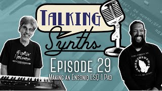 Talking Synths, Episode 29: Making an Ensoniq ESQ-1 Pad